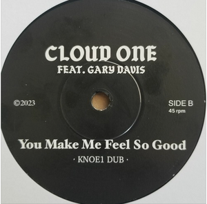 CLOUD ONE feat GARY DAVIS - You Make Me Feel So Good (Knoe1 mixes) (CSKNOE075) 7"