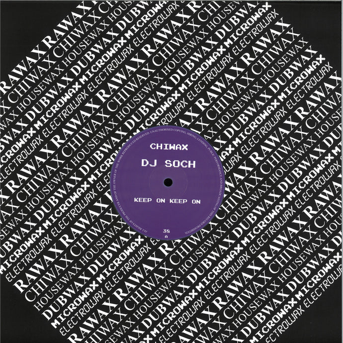 DJ Soch - Keep On Keep On (CHIWAX038)