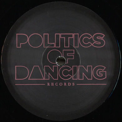 POLITICS OF DANCING - Never Stop EP (feat Boris Werner remix)  (POD030)