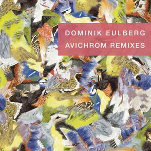 Dominik Eulberg - Avichrom Remixes by Acid Pauli, Isolee (K7404EP)