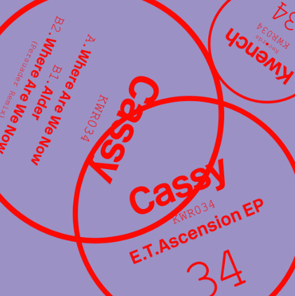 Cassy - E.T. Ascension EP ( KWR034)