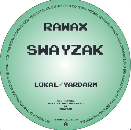 Swayzak - Lokal / Yardarm (RAWAX011.1LTD)