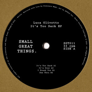 Luca Olivotto - It’s Too Dark EP (SGT011)