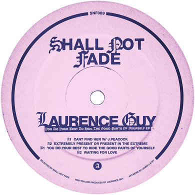 Laurence Guy - You Do Your Best To Hide The Good Parts of Yourself EP (SNF089)