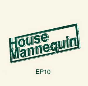 House Mannequin House Mannequin EP (HM010)