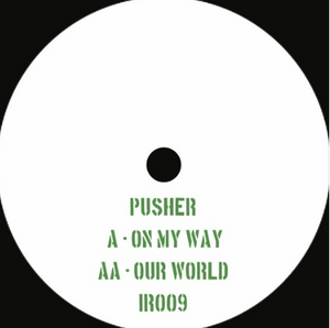 Pusher - On My Way (IR009)