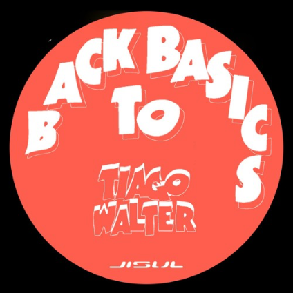 Tiago Walter - Back To Basics EP (JISUL07)