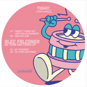 Alec Falconer - No Turn Unstoned EP (TISH01)