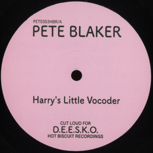 Pete Blaker - Harry's Little Vocoder (PETE003HBR)