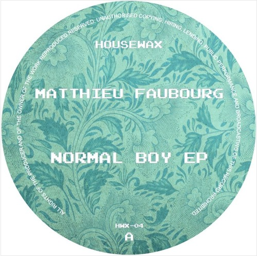 Matthieu Faubourg - The Normal Boy EP (HWX04)