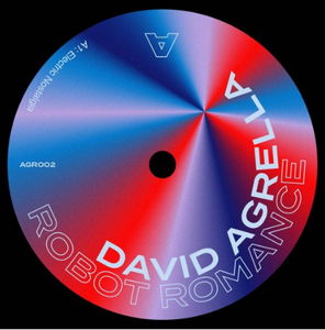 David Agrella - Robot Romance (AGR002)