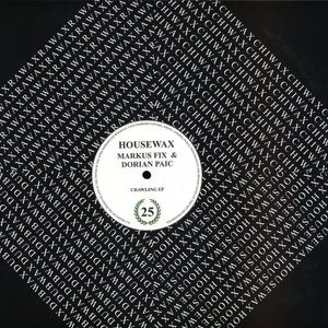 Markus Fix & Dorian Paic - Crawling EP (HOUSEWAX025)