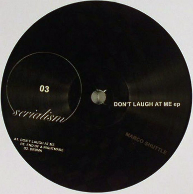 Marco Shuttle – Don't Laugh At Me EP (SER003)