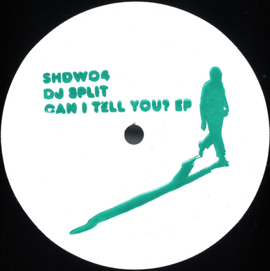 DJ Split - Can I Tell You? EP (SHDW04)