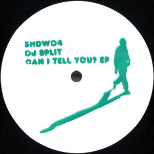 DJ Split - Can I Tell You? EP (SHDW04)