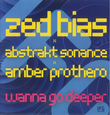 Zed Bias - Wanna Go Deeper (IFGGG006)