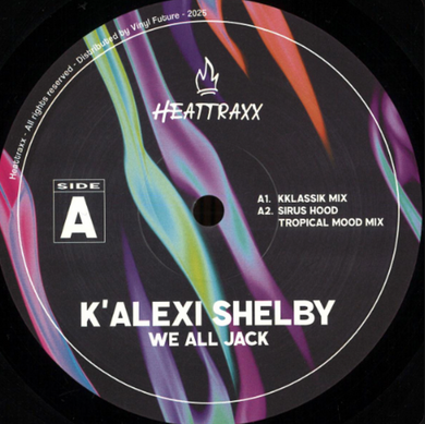 K Alexi Shelby - We All Jack Part 1 (HEATTRAXX01)