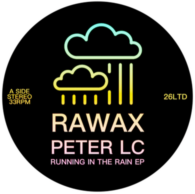 Peter LC - Running In The Rain EP (RAWAX026LTD)