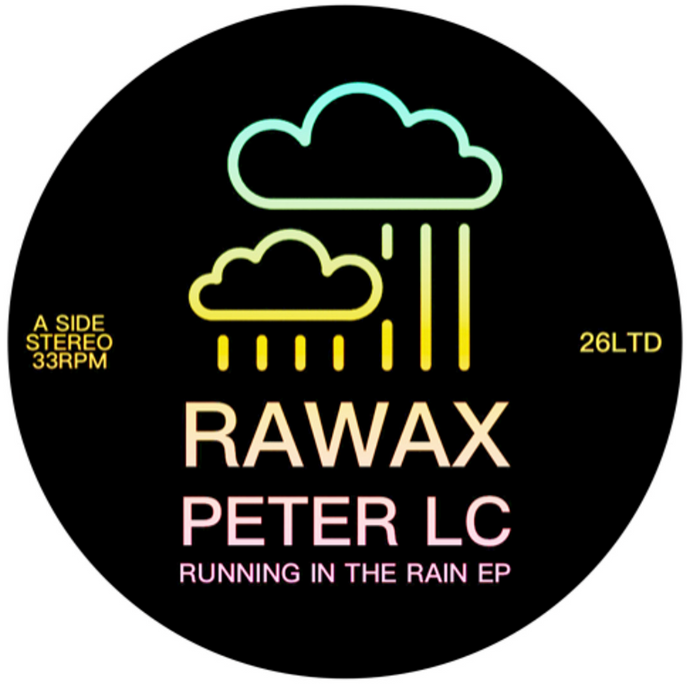 Peter LC - Running In The Rain EP (RAWAX026LTD)