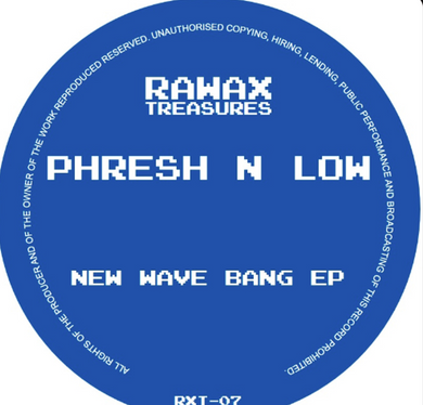 PHRESH N LOW - NEW WAVE BANG EP (RXT07)