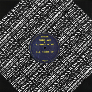 Subb-An & Luther Vine -  All Night Long EP (RAWAXS026)