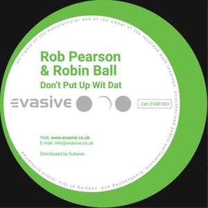 Rob Pearson & Robin Ball - Don't Put Up Wit Dat / The Right Vibes (EVAR001)
