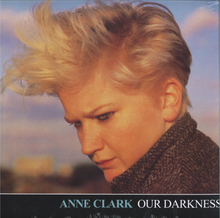 Anne Clark - Our Darkness (DE340)