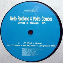 Nello Falcitano & Pedro Campos - What Is House EP (IMPULSA011)
