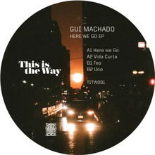 Gui Machado - Here We Go EP (TITW001)