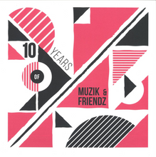Various Artists - 10 Years Of Muzik & Friendz (M&F016)