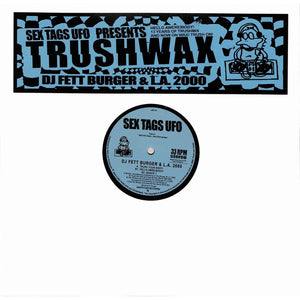 DJ Fett Burger & L.a.2000 - TRUSHWAX (UFO19/Trush01)