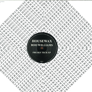 Boo Williams - FREAKY TECK (HOUSEWAXLTD008)