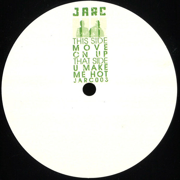 JARC - Move On Up / U Make Me Hot (JARC003)