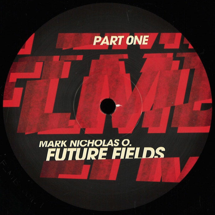 Mark Nicholas O. - Future Field Part 1 (FLMB004-1)