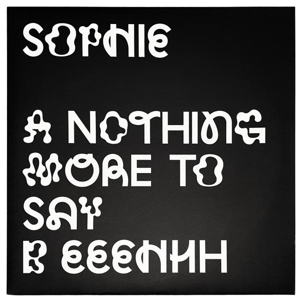 SOPHIE - NOTHING MORE TO SAY (H+P006)