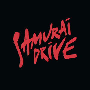 Samurai Drive - I Would Never Have To Know (SD01)